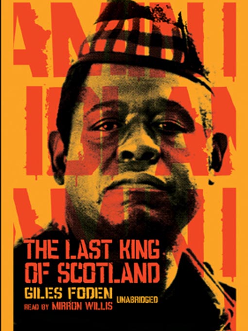 Title details for The Last King of Scotland by Giles Foden - Available